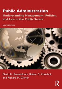 Cover image for Public Administration: Understanding Management, Politics, and Law in the Public Sector