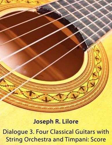 Cover image for Dialogue 3. Four Classical Guitars with String Orchestra and Timpani: Score