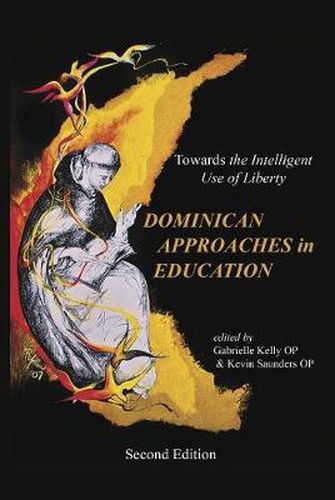 Cover image for The Dominican Approaches in Education: Towards the Intelligent Use of Liberty