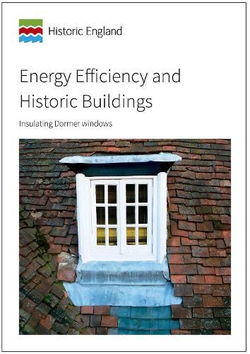 Energy Efficiency and Historic Buildings: Insulating Dormer Windows