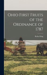 Cover image for Ohio First Fruits of the Ordinance of 1787