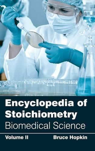 Cover image for Encyclopedia of Stoichiometry: Volume II (Biomedical Science)