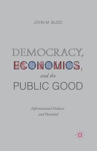 Cover image for Democracy, Economics, and the Public Good: Informational Failures and Potential