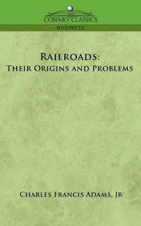 Cover image for Railroads: Their Origins and Problems