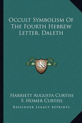 Occult Symbolism of the Fourth Hebrew Letter, Daleth