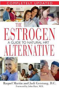 Cover image for The Estrogen Alternative: A Guide to Natural Hormone Balance