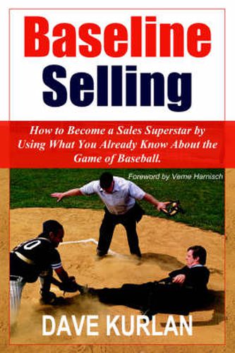 Cover image for Baseline Selling: How to Become a Sales Superstar by Using What You Already Know About the Game of Baseball