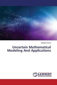 Cover image for Uncertain Mathematical Modeling And Applications