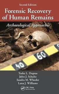 Cover image for Forensic Recovery of Human Remains: Archaeological Approaches, Second Edition