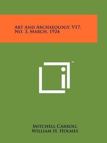 Cover image for Art and Archaeology, V17, No. 3, March, 1924