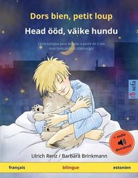 Cover image for Dors bien, petit loup - Head oeoed, vaike hundu (francais - estonien): Livre bilingue pour enfants avec livre audio a telecharger