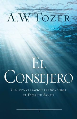 Cover image for El Consejero: Una Conversacion Franca Sobre El Espiritu Santo