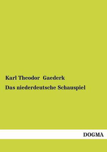 Cover image for Das Niederdeutsche Schauspiel