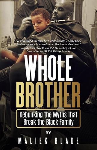 Cover image for Whole Brother: Debunking the Myths That Break the Black Family