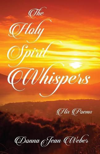 Cover image for The Holy Spirit Whispers: His Poems