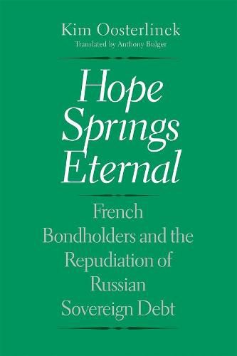 Cover image for Hope Springs Eternal: French Bondholders and the Repudiation of Russian Sovereign Debt