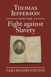 Cover image for Thomas Jefferson and the Fight against Slavery