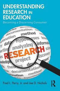 Cover image for Understanding Research in Education: Becoming a Discerning Consumer