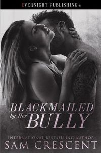 Cover image for Blackmailed by Her Bully