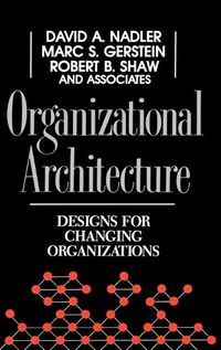 Cover image for Organizational Architecture: Designs for Changing Organizations