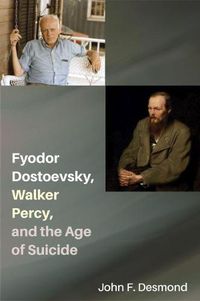 Cover image for Fyodor Dostoevsky, Walker Percy, and the Age of Suicide