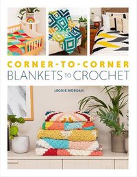 Cover image for Corner-to-Corner Blankets to Crochet