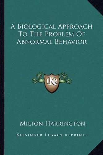 Cover image for A Biological Approach to the Problem of Abnormal Behavior