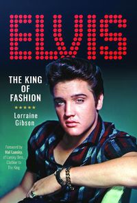 Cover image for Elvis: The King of Fashion