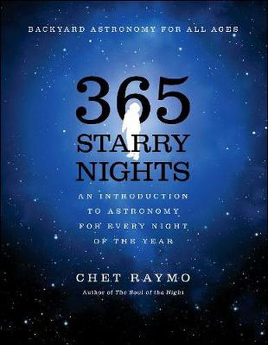 Cover image for Three Hundred and Sixty Five Starry Nights: An Introduction to Astronomy for Every Night of the Year