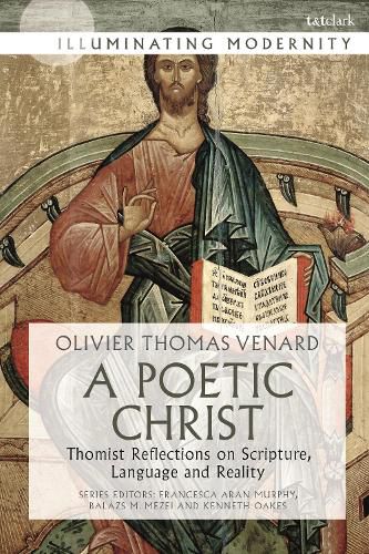 Cover image for A Poetic Christ: Thomist Reflections on Scripture, Language and Reality