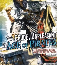 Cover image for The Crude, Unpleasant Age of Pirates