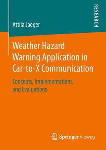 Cover image for Weather Hazard Warning Application in Car-to-X Communication: Concepts, Implementations, and Evaluations