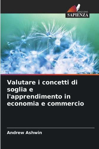 Cover image for Valutare i concetti di soglia e l'apprendimento in economia e commercio