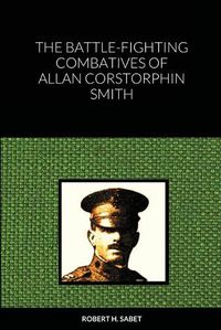 Cover image for The Battle-Fighting Combatives Of Allan Corstorphin Smith