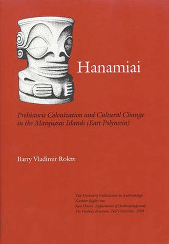 Cover image for Hanamiai: Prehistoric Colonization and Cultural Change in the Marquesas Islands (East Polynesia)