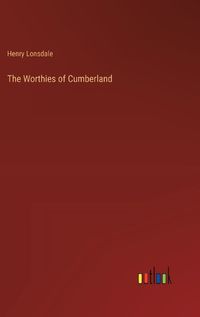 Cover image for The Worthies of Cumberland