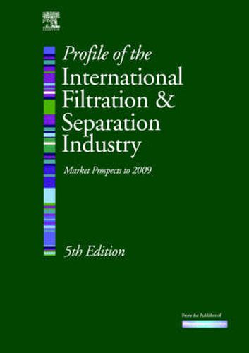 Cover image for Profile of the International Filtration and Separation Industry: Market Prospects to 2009