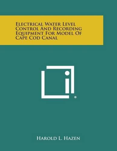 Cover image for Electrical Water Level Control and Recording Equipment for Model of Cape Cod Canal