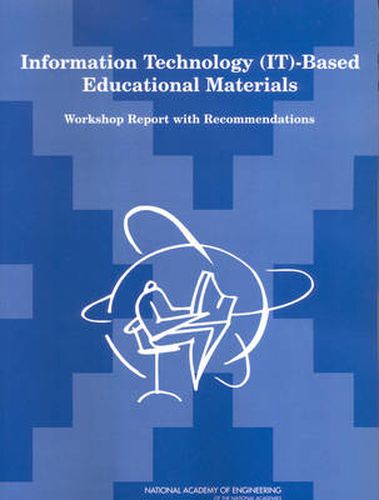 Information Technology (IT)-Based Educational Materials: Workshop Report with Recommendations