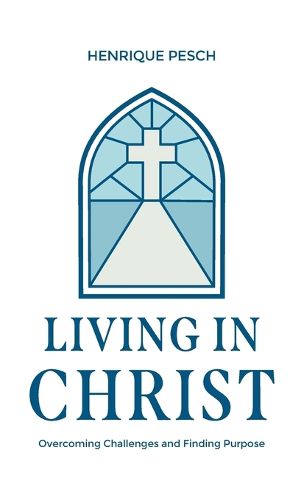 Cover image for Living in Christ