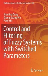 Cover image for Control and Filtering of Fuzzy Systems with Switched Parameters