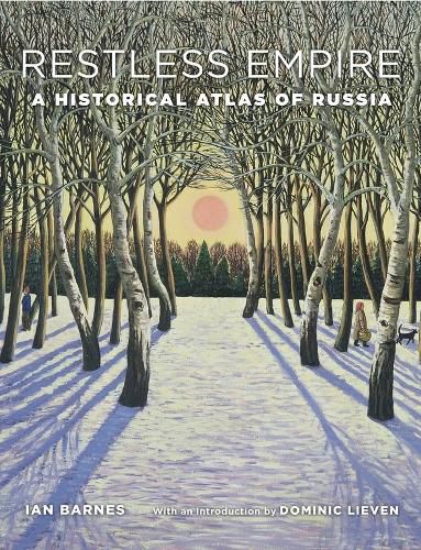 Cover image for Restless Empire: A Historical Atlas of Russia