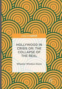 Cover image for Hollywood in Crisis or: The Collapse of the Real