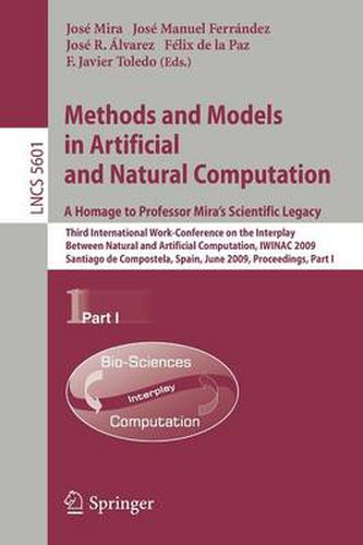 Methods and Models in Artificial and Natural Computation: Third International Work-Conference on the Interplay Between Natural and Artificial Computation, IWINAC 2009, Santiago de Compostela, Spain, June 22-26, 2009, Proceedings