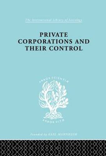 Cover image for Private Corporations and Their Control: Part 1