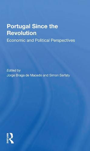 Cover image for Portugal Since the Revolution: Economic and Political Perspectives