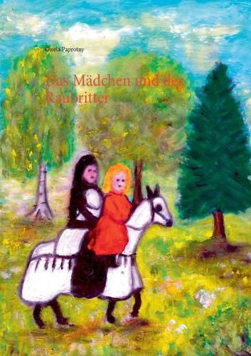 Cover image for Das Madchen und der Raubritter