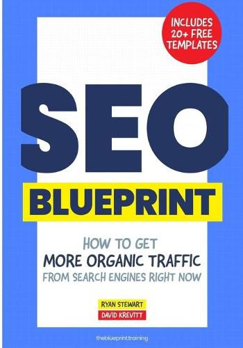 Cover image for The SEO Blueprint: How to Get More Organic Traffic Right NOW