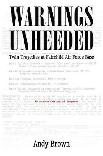 Cover image for Warnings Unheeded: Twin Tragedies at Fairchild Air Force Base