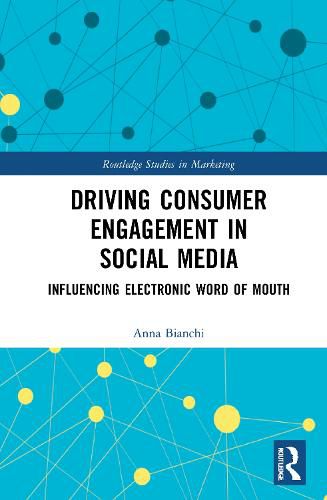 Cover image for Driving Consumer Engagement in Social Media: Influencing Electronic Word of Mouth